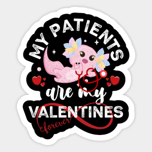 My Patients Are My Valentines Nurse Axolotl Nursing Student Sticker